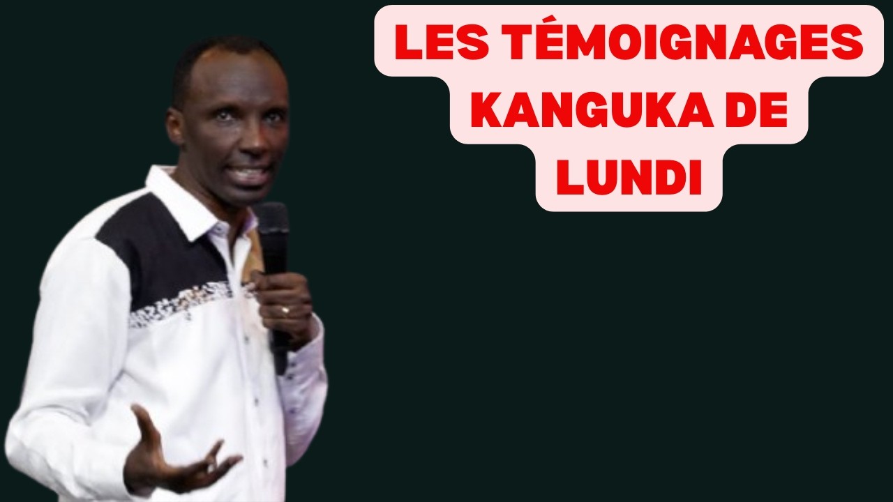 LES TÉMOIGNAGES KANGUKA DE LUNDI LE 02/03/2026 par Chris Ndikumana