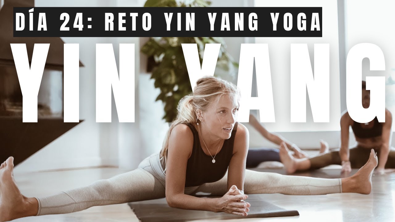 Día 24: YIN YANG  - Vinyasa equilibria tu mente | Reto YIN YANG