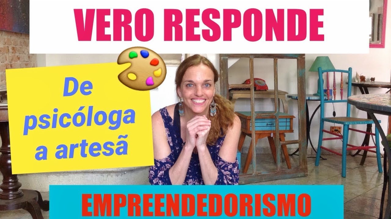 Empreendedorismo - Como mudei de profiss&atilde;o, como &eacute; ser artes&atilde;  - Vero Responde
