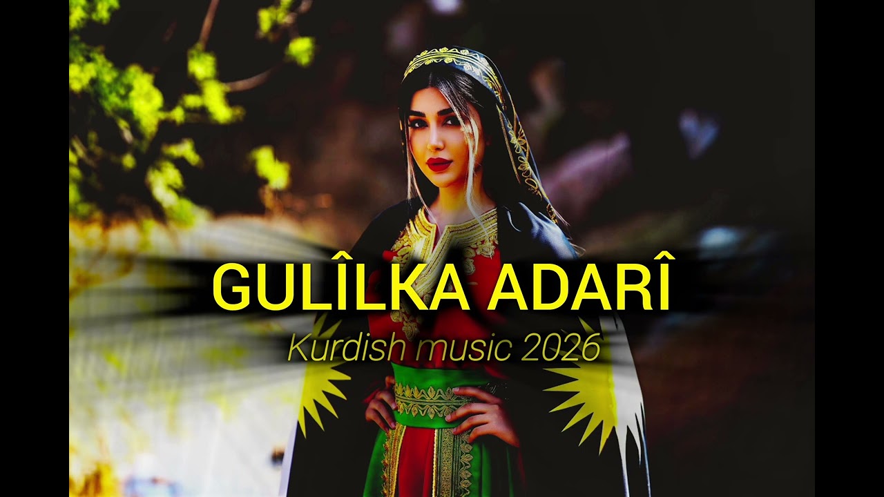 GULÎLKA Adarî / Kürtçe müzik 2026