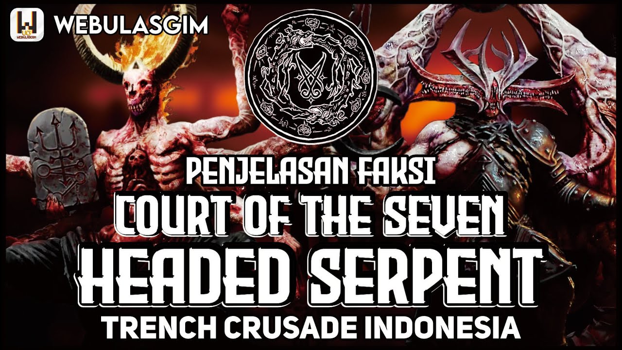 Dewan Setan Tertinggi Yang Memimpin Invasi Kaum Neraka (COURT OF SERPENT) | TRENCH CRUSADE INDONESIA