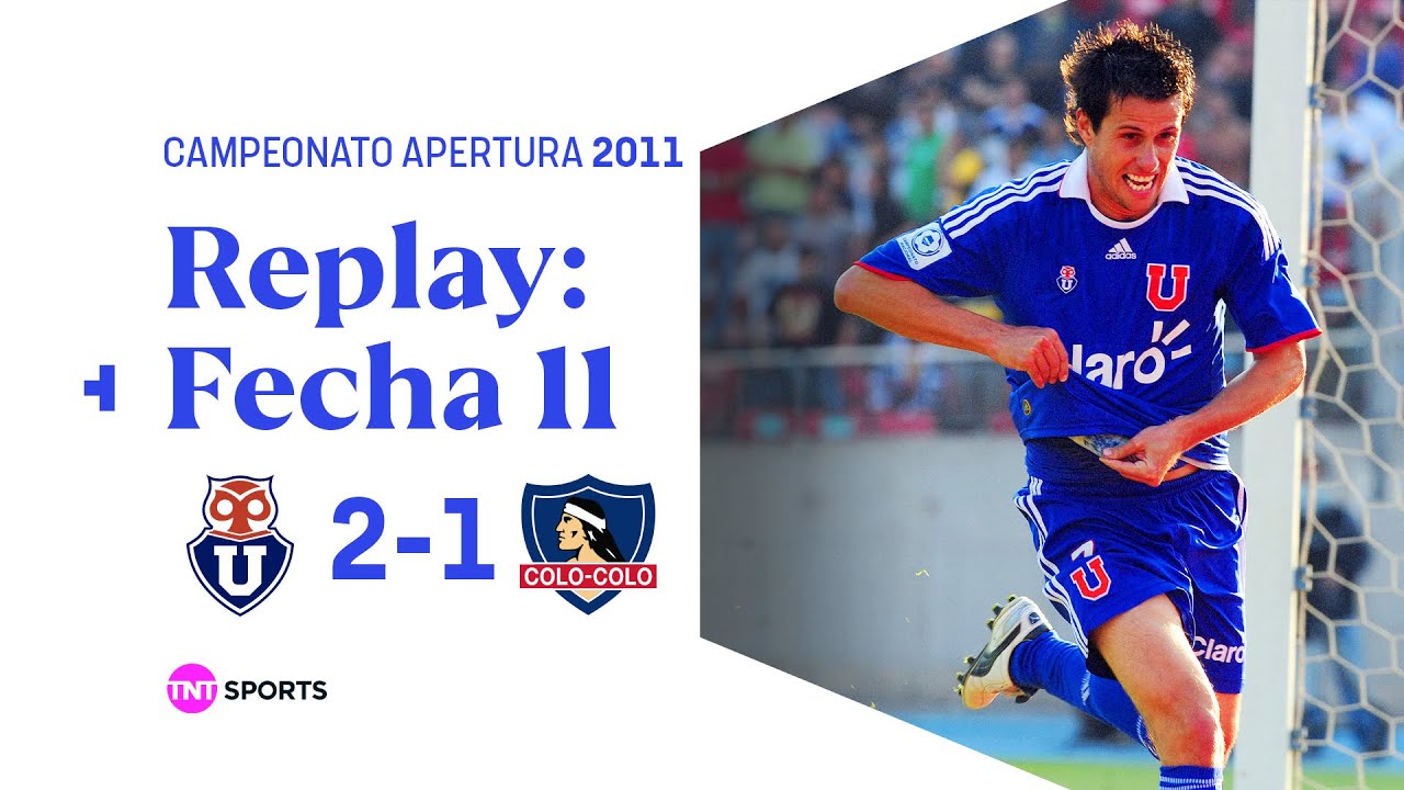 TNT Sports Replay Histórico: Universidad de Chile 2-1 Colo Colo | Apertura 2011