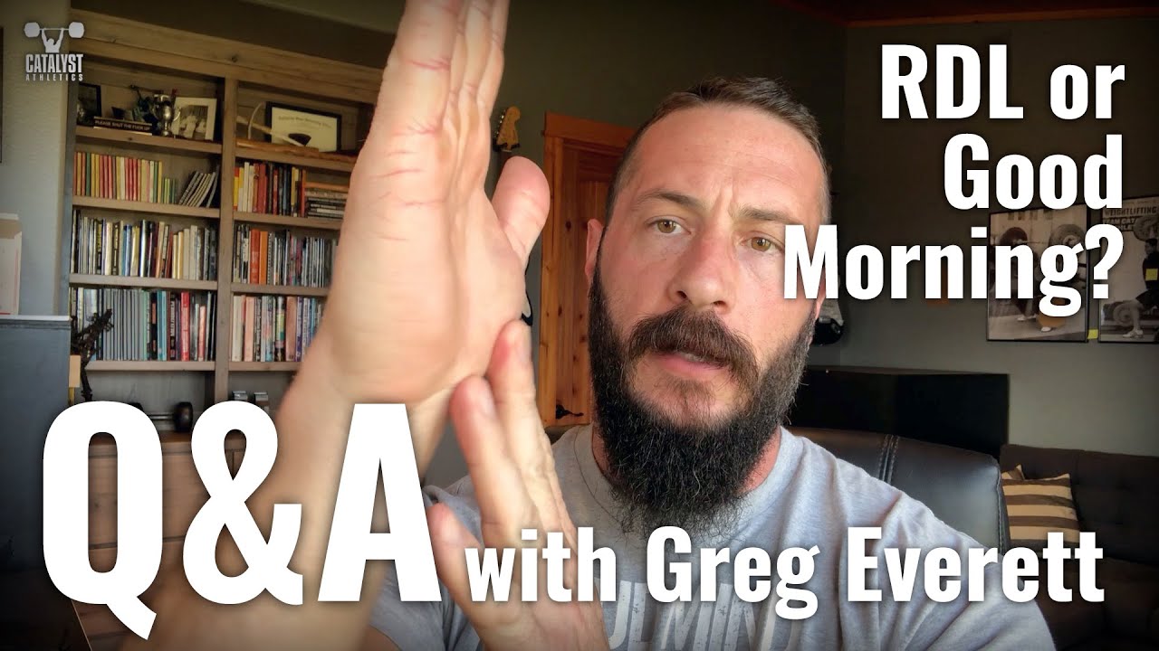 RDL or Good Morning? Q&A with Greg Everett