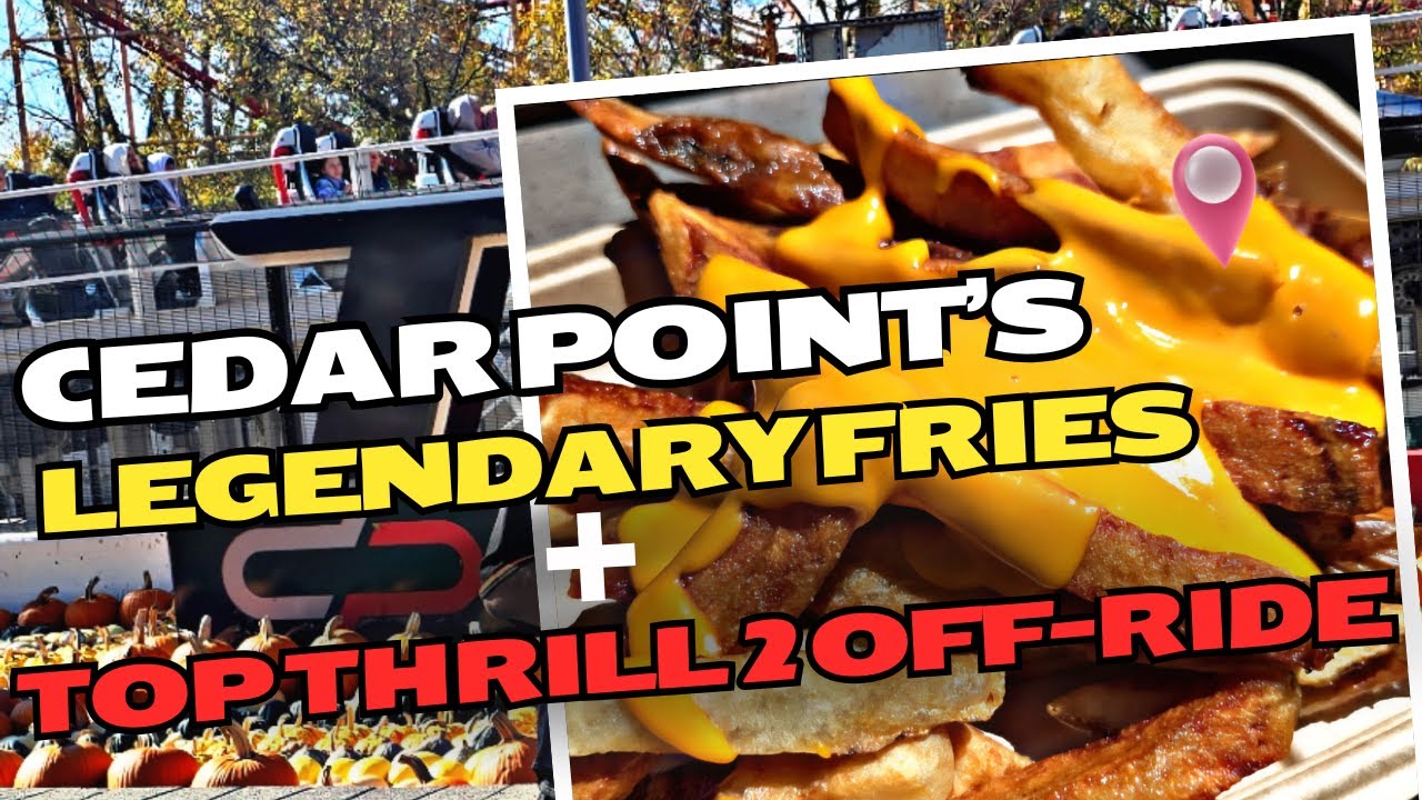 313 Thrill Media Begins! Cedar Point’s Legendary Fries + Top Thrill 2 Off-Ride Action! 