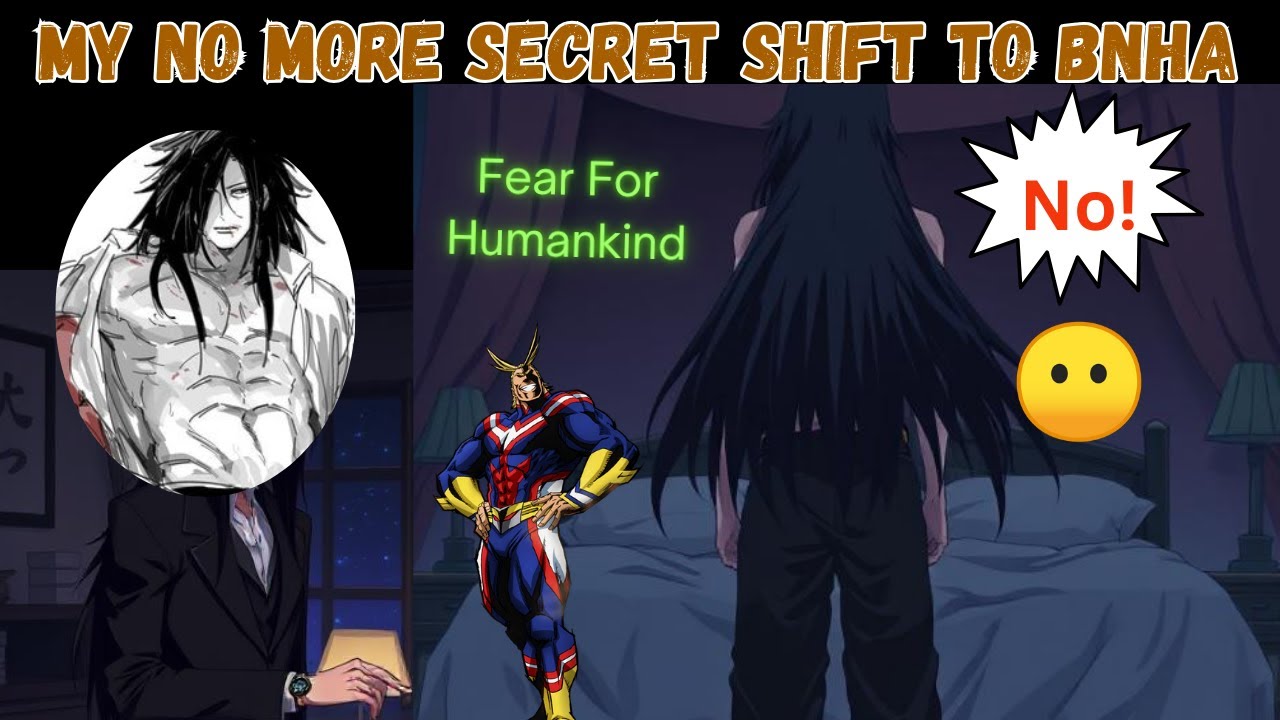 My More More Secret Shift To BNHA (Fear For Humankind)