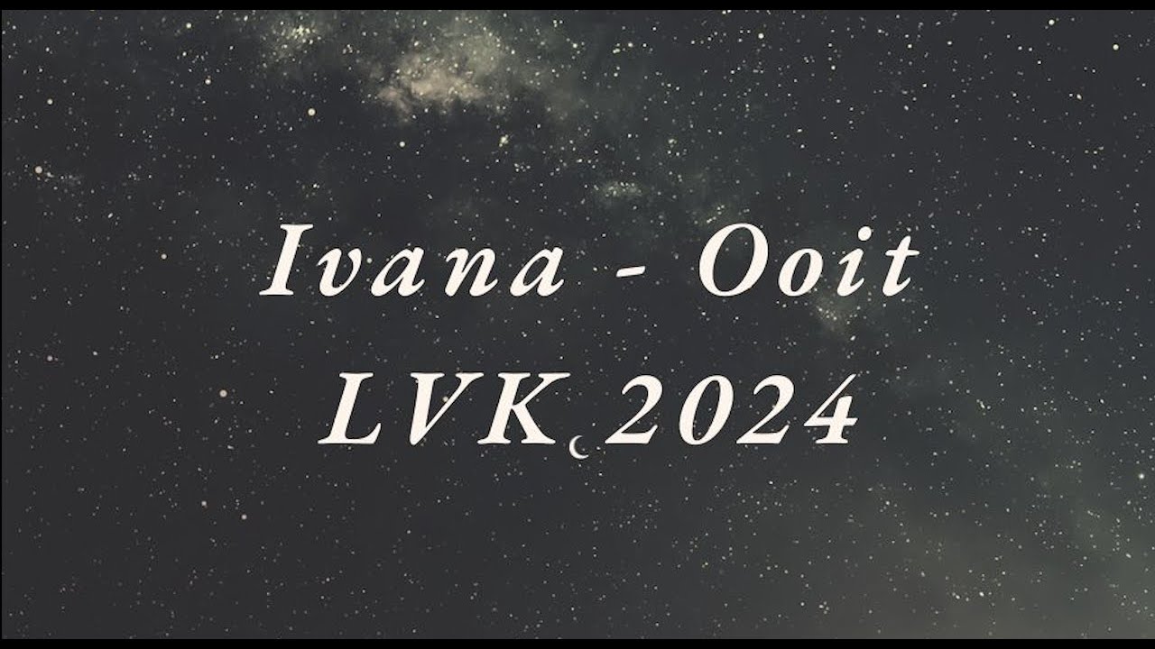 Ivana | Ooit | HALVE FINALIST LVK 2024 | FINALIST CMC 2024