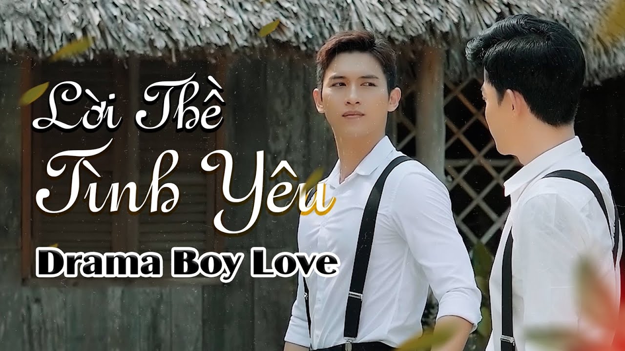LỜI THỀ TÌNH YÊU - Drama Boy Love Viet Nam | Huyy Phạm ft Hữu Duy