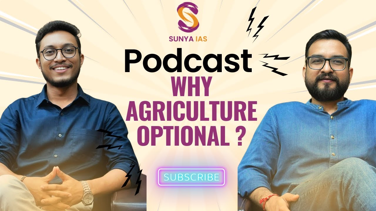 PODCAST | Why Agriculture Optional for UPSC? | Explained by Ankit Sir | UPSC CSE 2025 | Sunya IAS