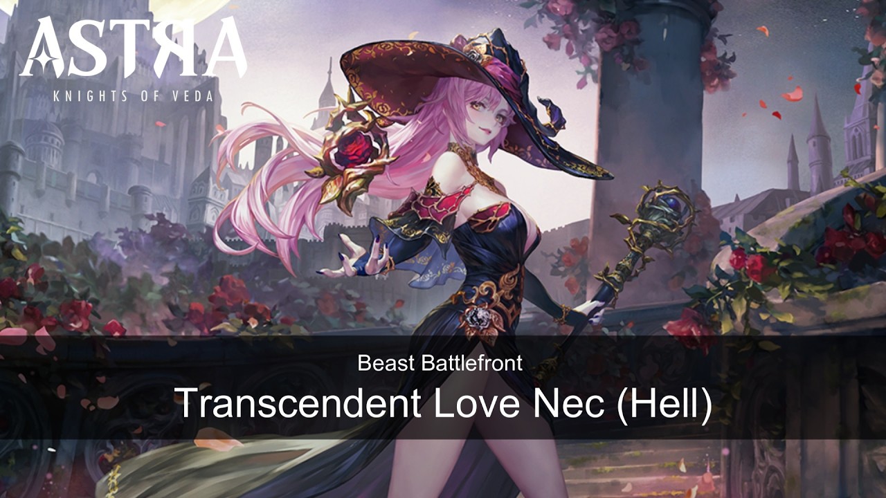 (Score 13.422M) Beast Battlefront ~ Transcendent Love Nec - Hell | ASTRA: Knights of Veda