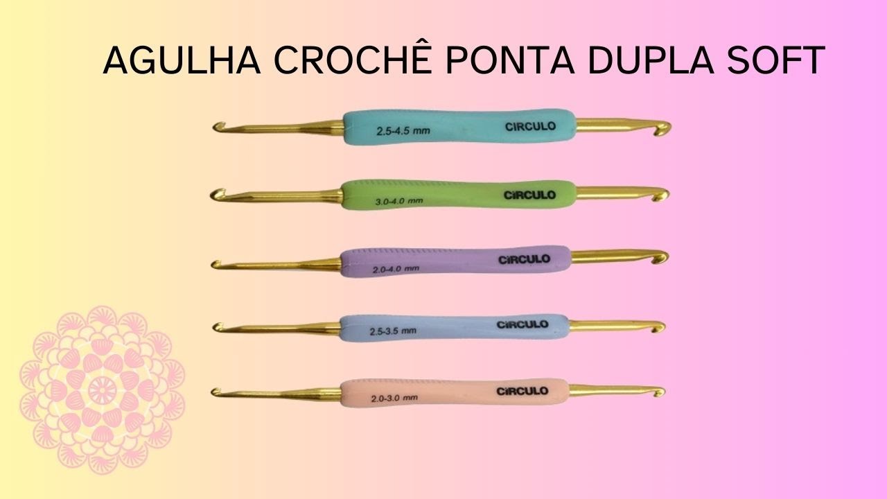 Agulha de Croch&ecirc; Soft  Ponta Dupla #circuloprodutos