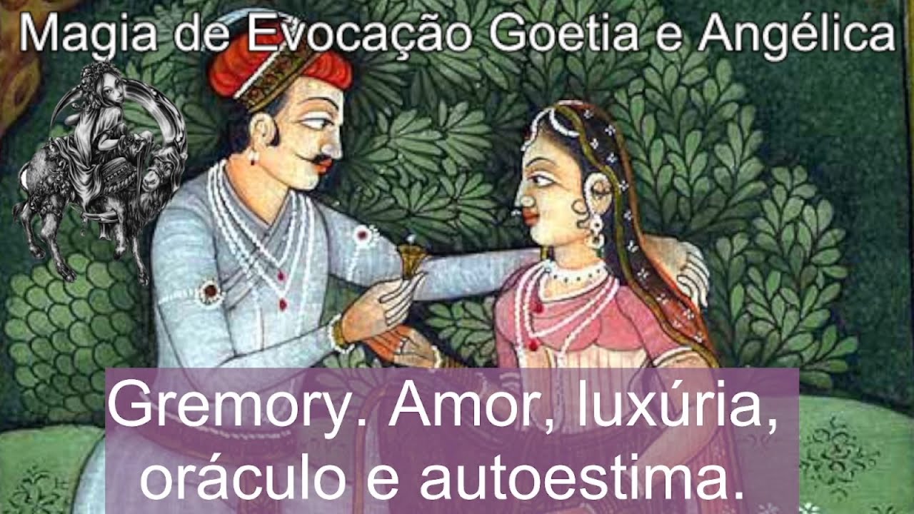 Gremory. Amor, luxuria, or&aacute;culo e autoestima.