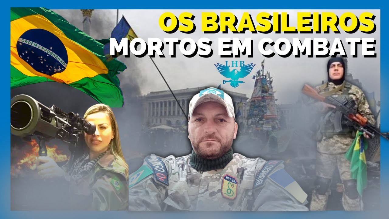 OS VOLUNTÁRIOS BRASILEIROS QUE MORRERAM EM COMBATE NA LEGIÃO INTERNACIONAL DA UCRÂNIA