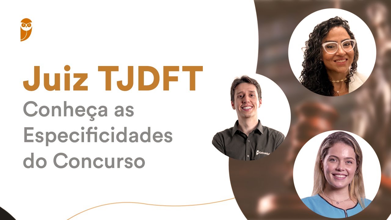 Juiz TJDFT - Conhe&ccedil;a as Especificidades do Concurso