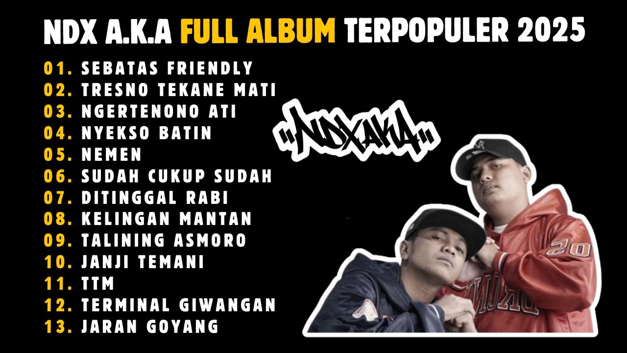 NDX AKA FULL ALBUM TERBARU 2025 | SEBATAS TEMAN, TRESNO TEKAN MATI - Dengerin Sekarang!