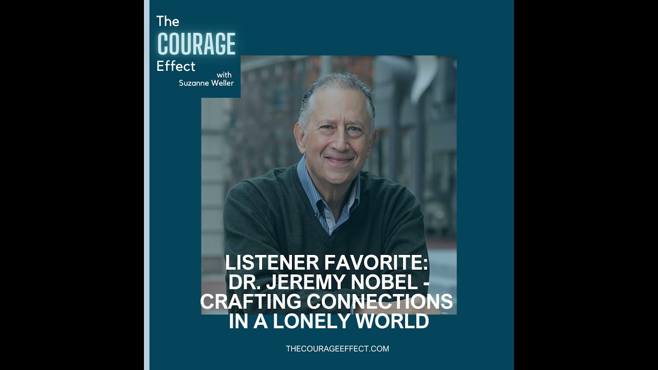 Listener Favorite with Dr. Jeremy Nobel: Crafting Connections in a Lonely World