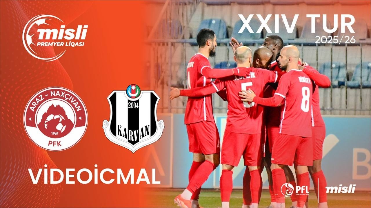Misli Premyer Liqası 2025/2026 XXIV tur “Araz-Naxçıvan” 2–1 “Karvan-Yevlax”
