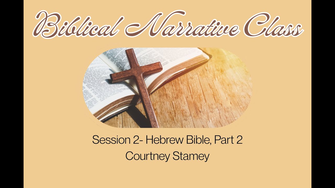The Biblical Narrative, Session 2