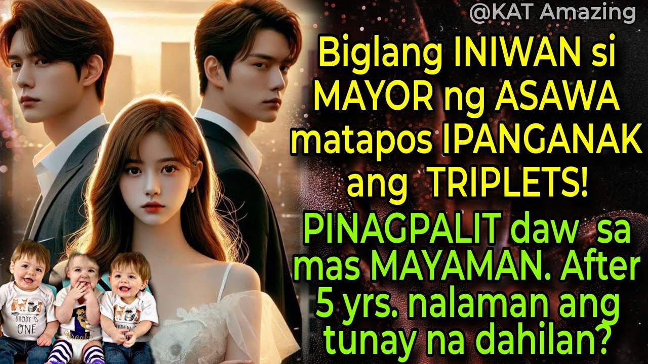 INIWAN SI MAYOR NG ASAWA MATAPOS IPANGANAK ANG  TRIPLETS! PINAGPALIT DAW  SA MAS MAYAMAN.