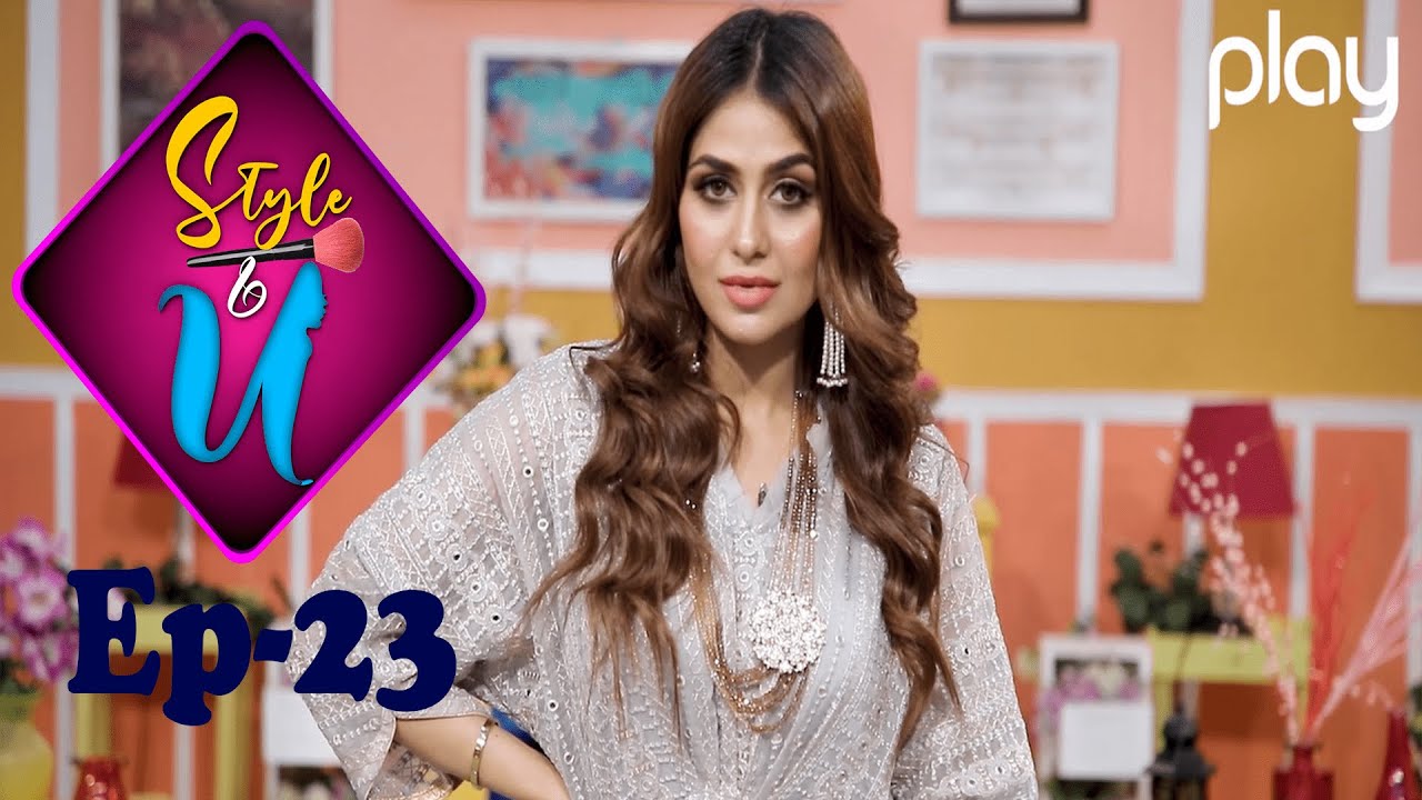 Style & U | Morning Show | Episode 23 | Nazia Malik | Play TV | 28 Aug 2021
