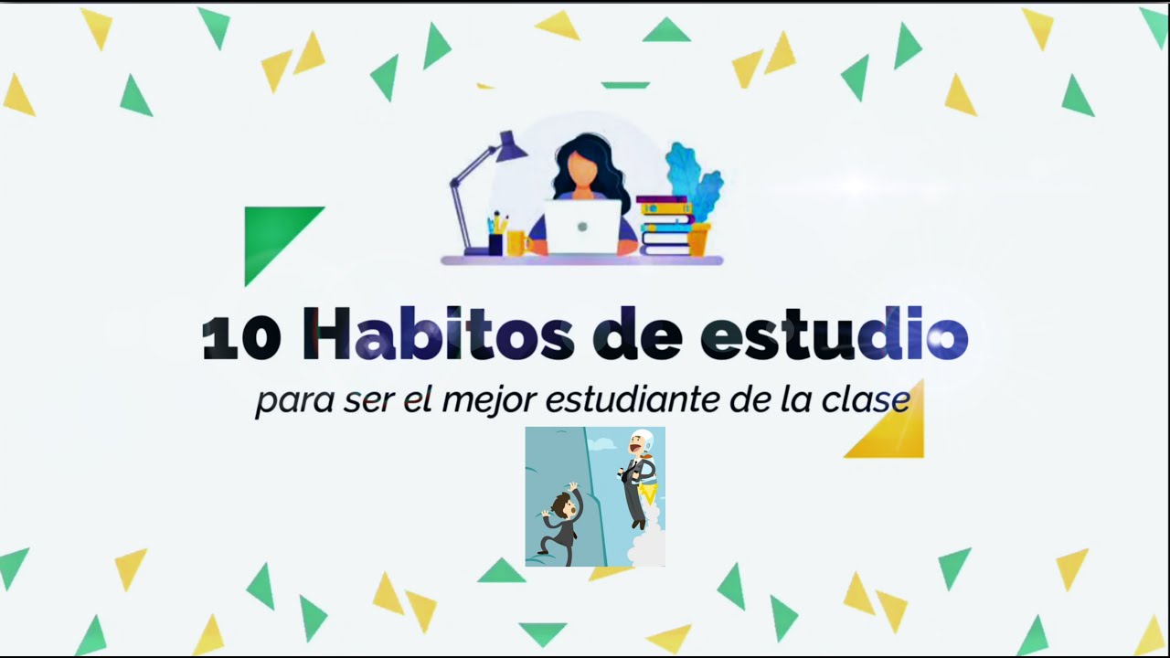 Los Mejores H&aacute;bitos De Estudio/ Para El &Eacute;xito Acad&eacute;mico.