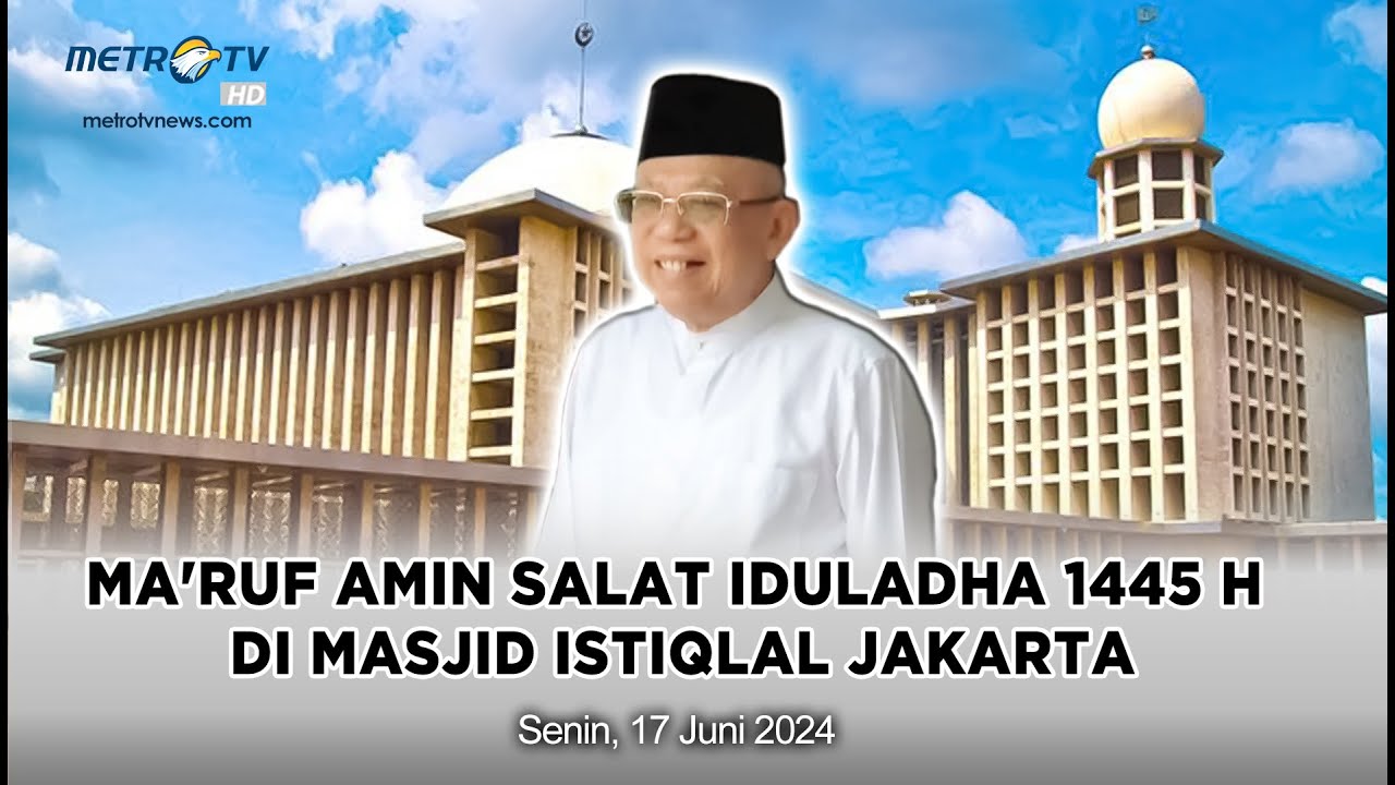 BREAKING NEWS - Wapres Ma'ruf Amin Salat Iduladha 1445 H di Masjid Istiqlal Jakarta