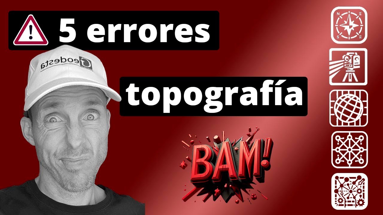 Evita los 5 errores que están saboteando tus levantamientos topográficos