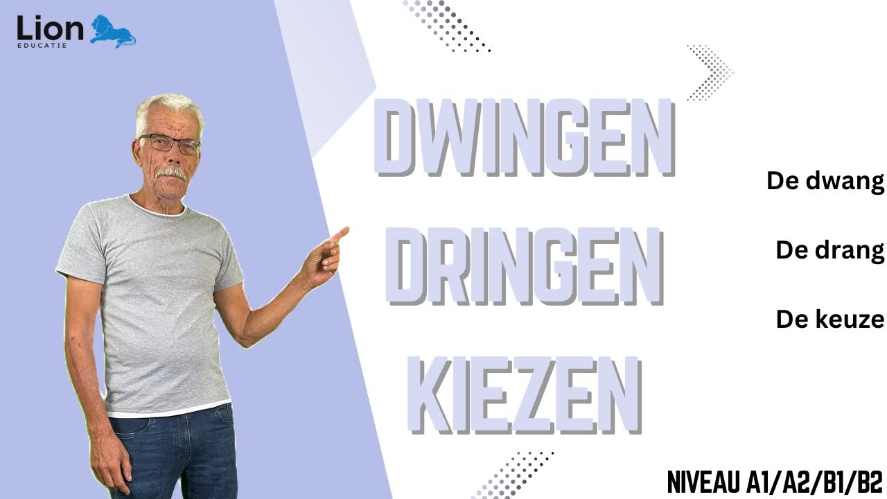De werkwoorden dwingen, dringen en kiezen Niveau (A1/A2/B1/B2)