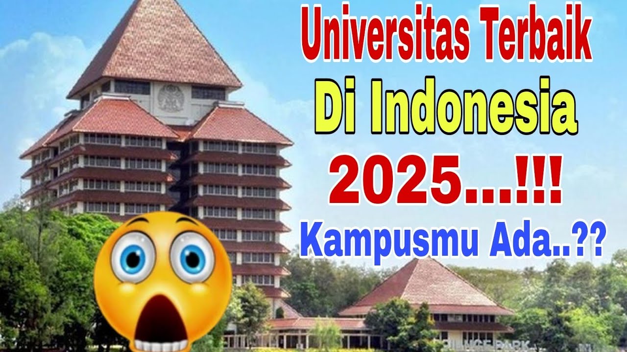 Universitas Terbaik Di Indonesia || 5 Perguruan Tinggi Terbaik Di Indonesia 2025
