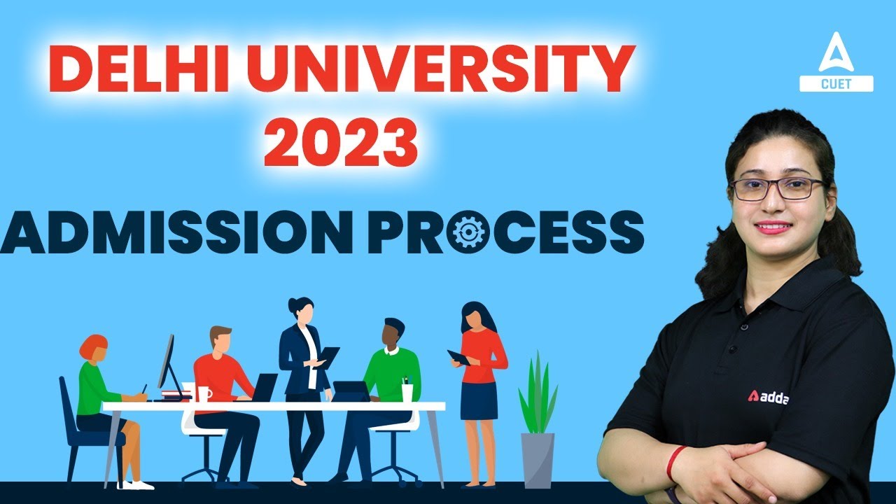 Delhi University Admission Process 2023 | Step By Step full Information | DU New Admission Details