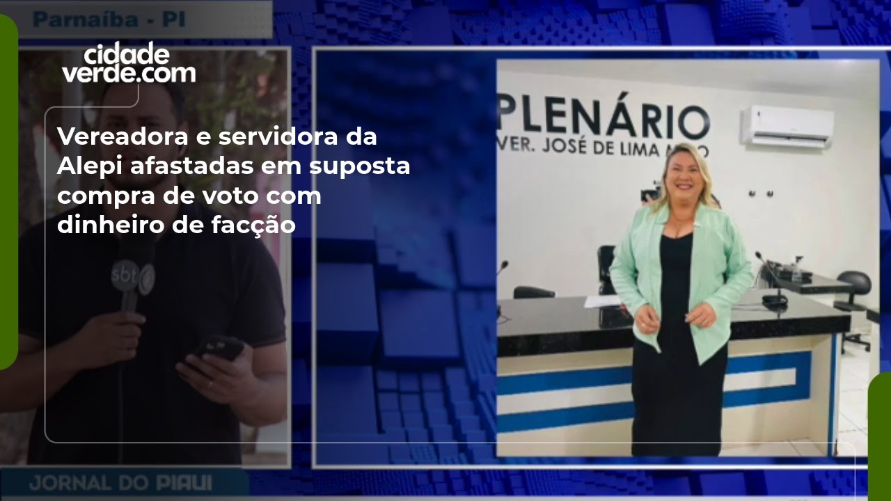 Vereadora e servidora da Alepi afastadas em suposta compra de voto com dinheiro de facção