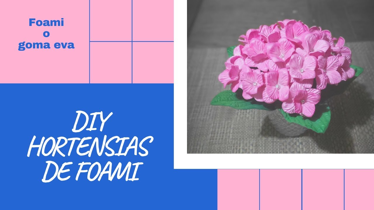 🌺 Hortensias de foami o goma eva 🌺😎 Decora tu hogar 🏡🌺💐 Diy decoración primavera-verano.