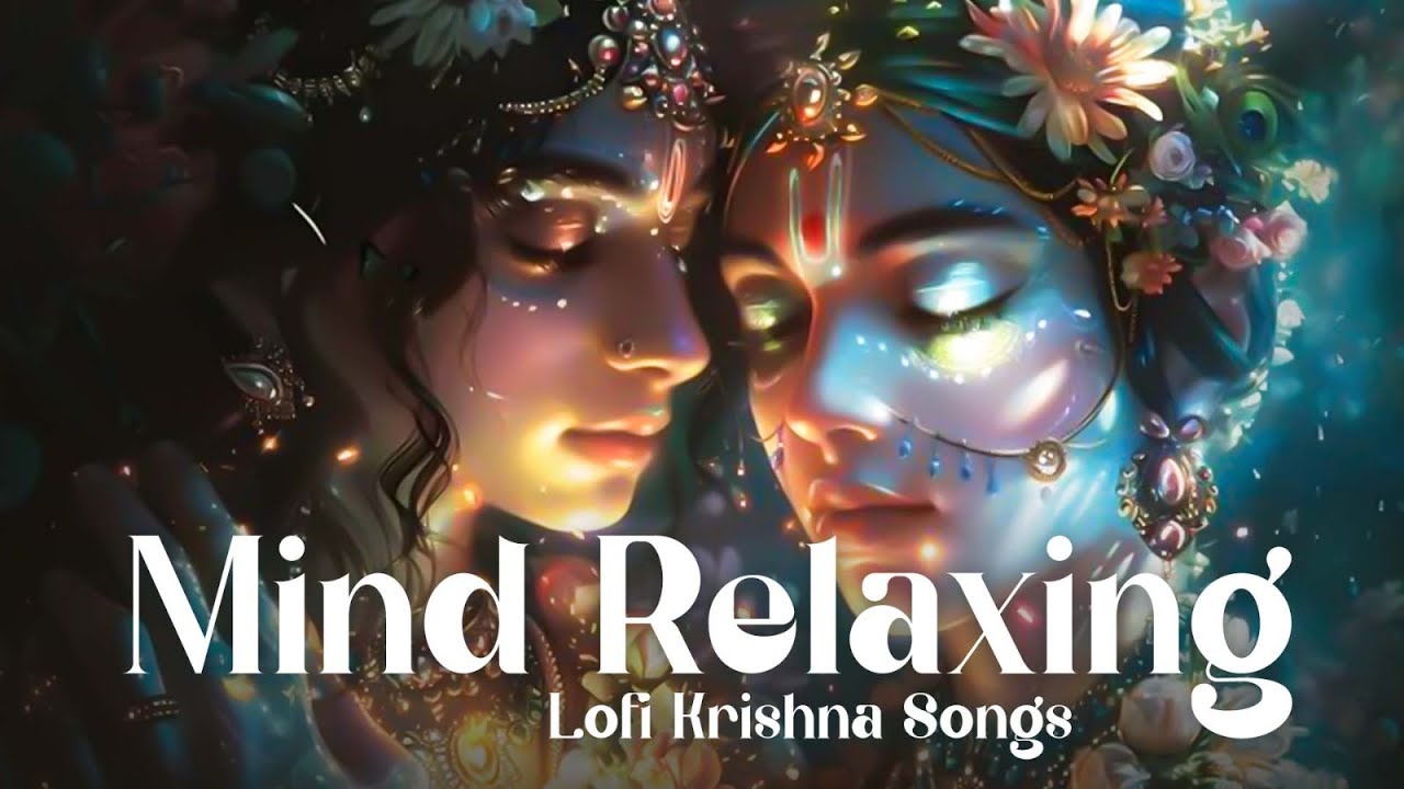 1 Hour Of Mind Relaxing || Shree Krishna Lofi Bhajan | Achyutam Keshavam Krishna Damodaram - Lofi