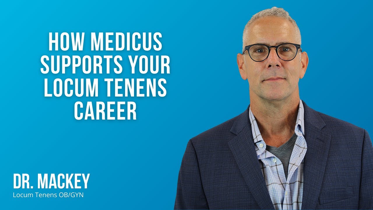 How Medicus Supports Your Locum Tenens Career