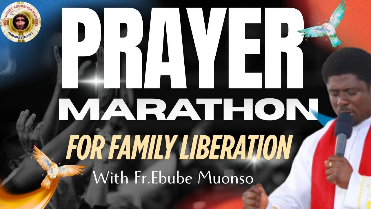 3HOURS PRAYER MARATHON FOR FAMILY LIBERATION WITH FR.EBUBE MUONSO || 23RD JUNE 2025