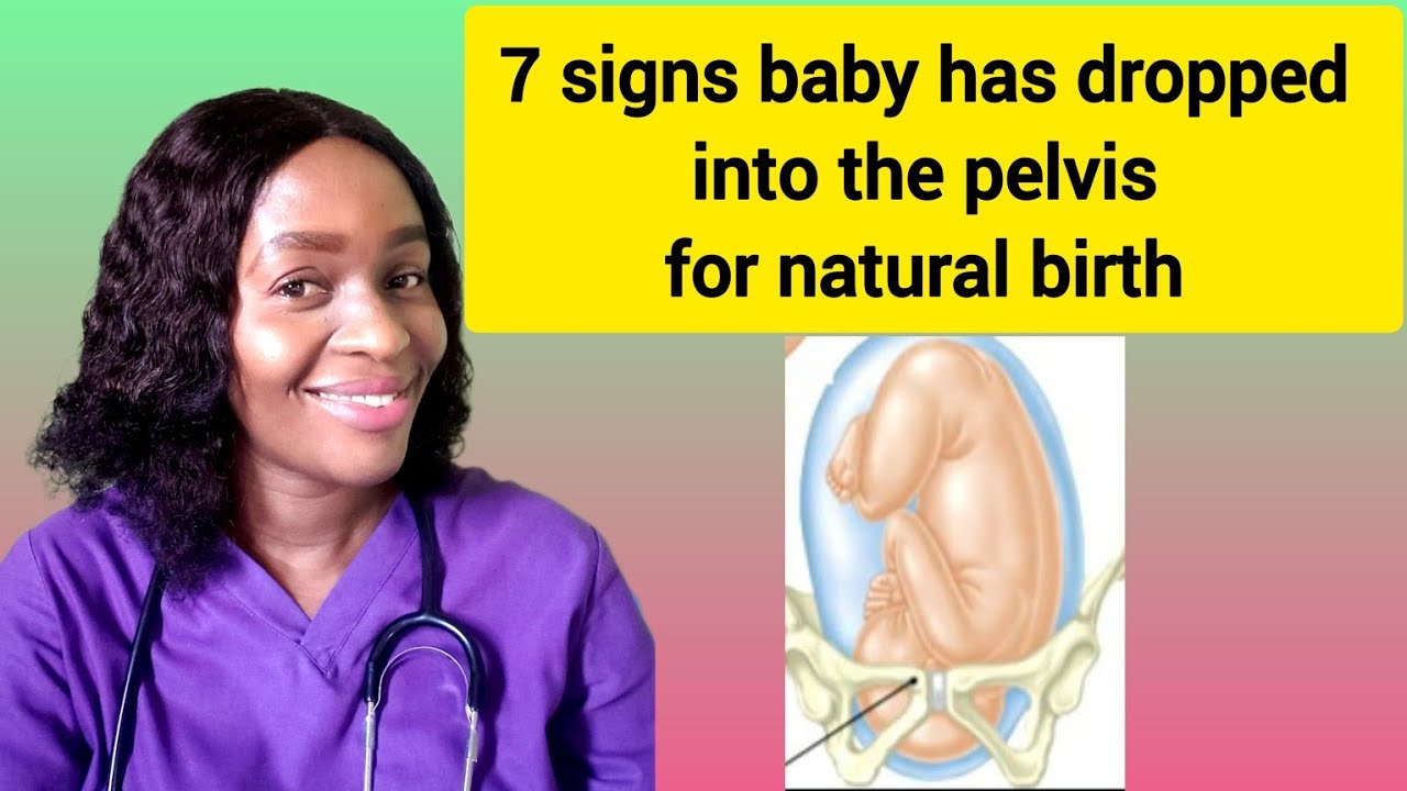 7 signs baby has dropped into the pelvis for natural birth