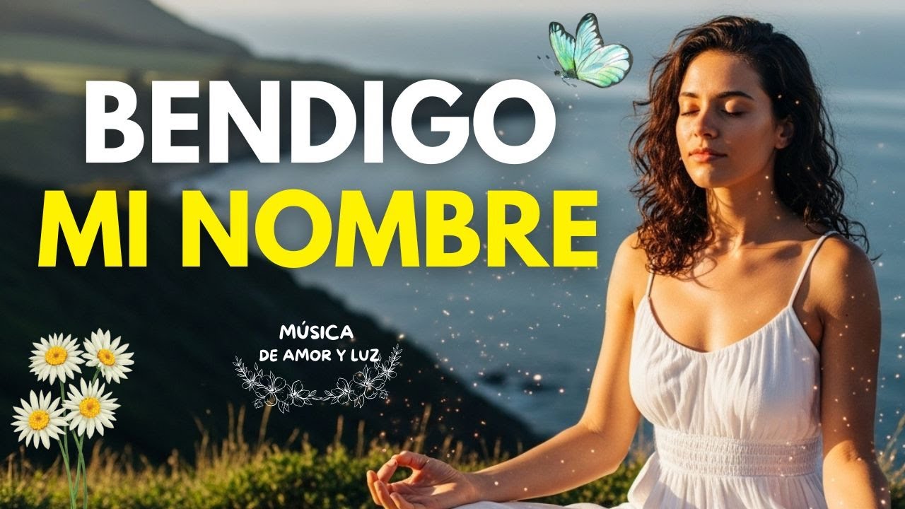 Tu NOMBRE Invoca Bendiciones ✨ Mantras para elevar y activar tu poder 🙏Bendigo Mi Nombre