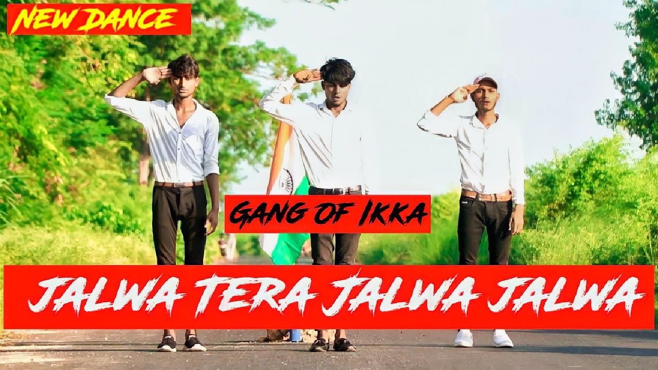 Jalwa Tera Jalwa jalwa ( new dance vidio ) Desh Bhakti Song ( Gang Of Ikka )