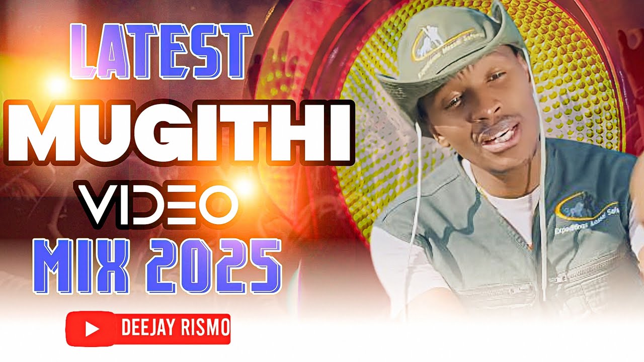 BEST OF KIKUYU MUGITHI VIDEO MIX 2025 FT SAMIDOH, SALIM JUNIOR, WAITHAKA , JOYCE WA MAMA(DJ RISMO)