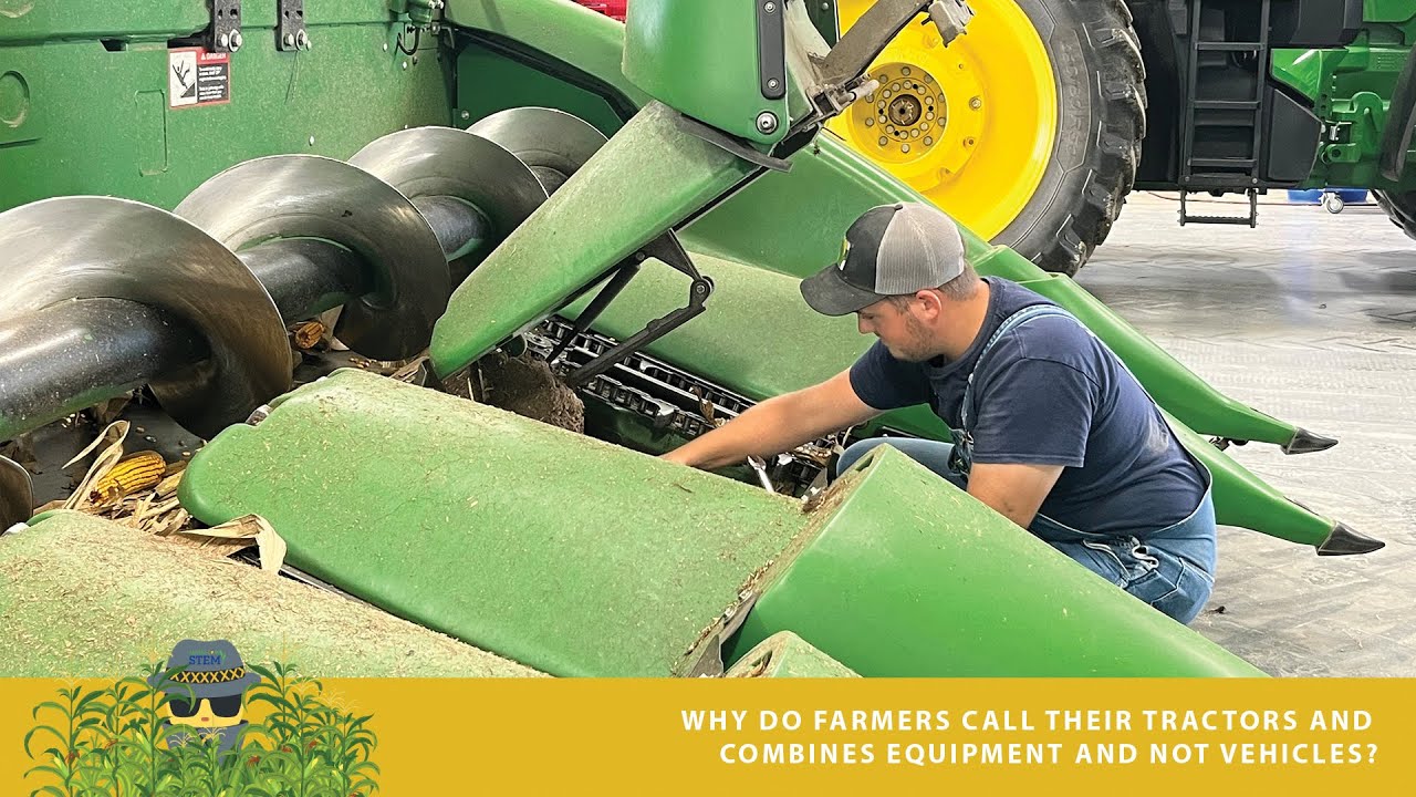 Agent X | Why Do Farmers Call their Tractors and Combines Equipment and not Vehicles?