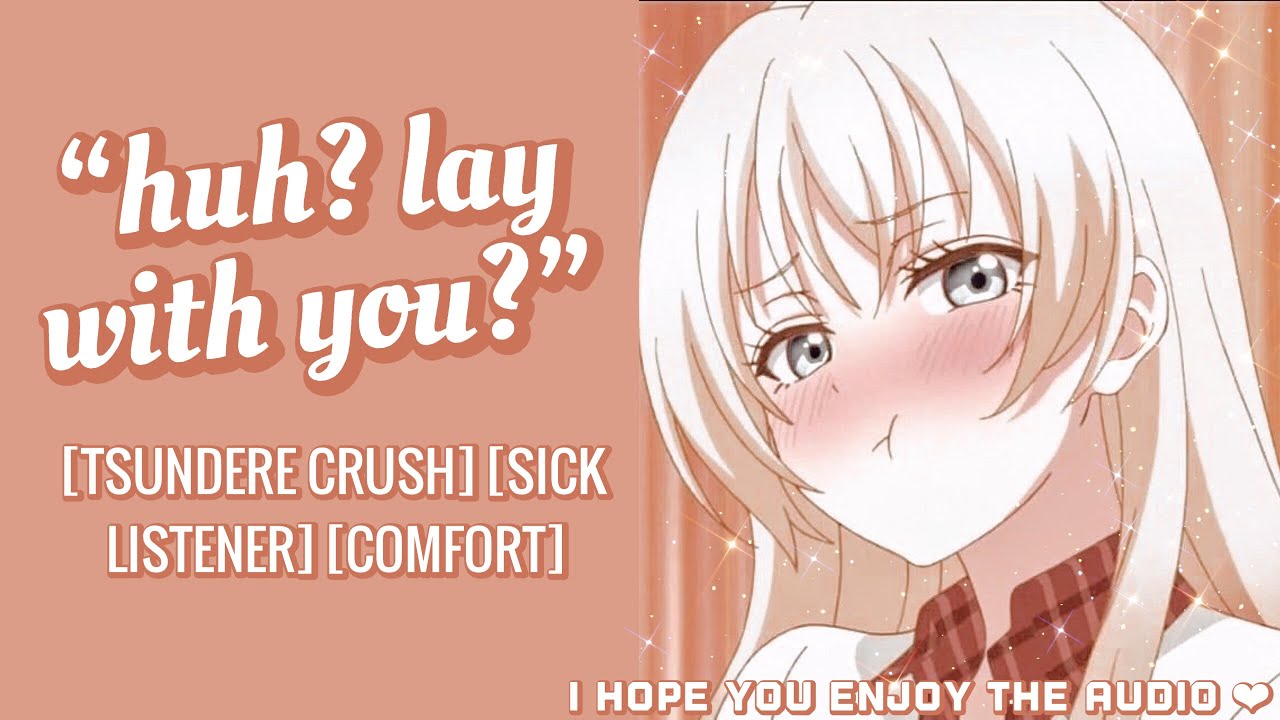 Tsundere Crush Looks after you [Sick Listener] [Comfort] [Snuggles?]