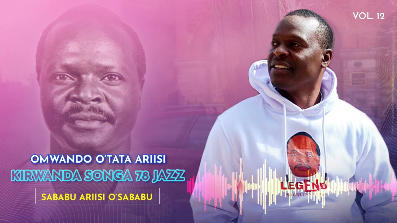 OMWANDO O'TATA ARIISI ___ SABABU ARIISI O'SABABU (Kirwanda Songa 78 Jazz)
