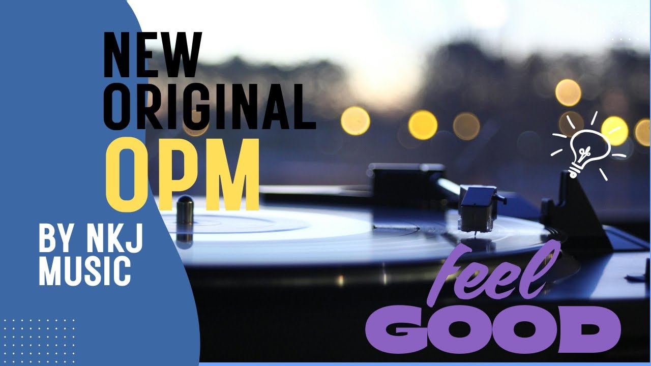 FEEL good music OPM music ALL original