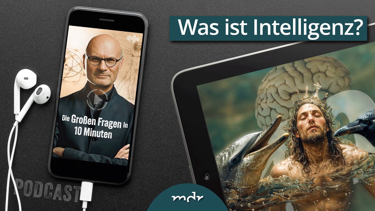 Was ist Intelligenz? | Podcast: Die Gro&szlig;en Fragen in 10 Minuten | MDR