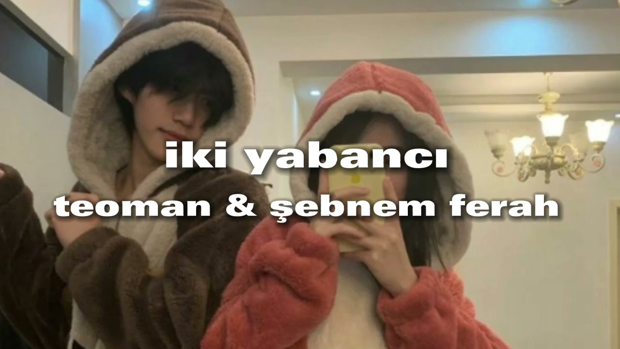 iki yabancı-şebnem ferah&teoman (speed up)