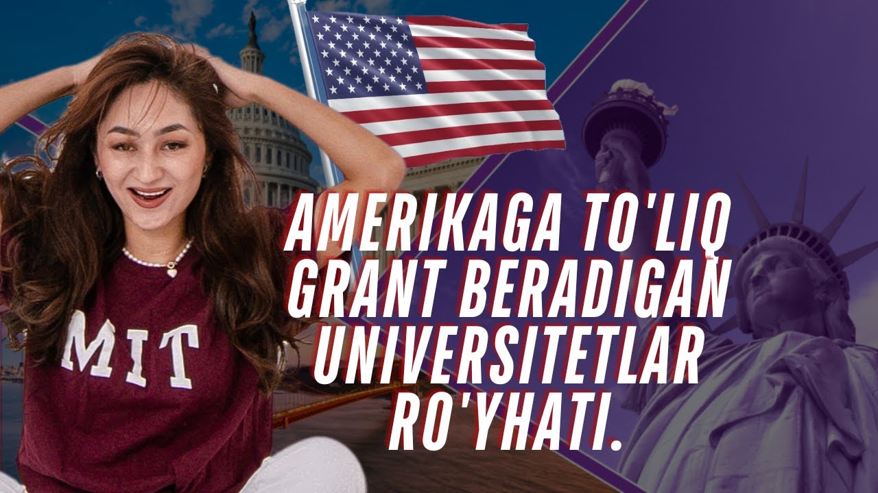 Amerikaga to'liq grant beradigan universitetlar ro'yhati. Eng ko'p beriladigan savollarga javoblar.