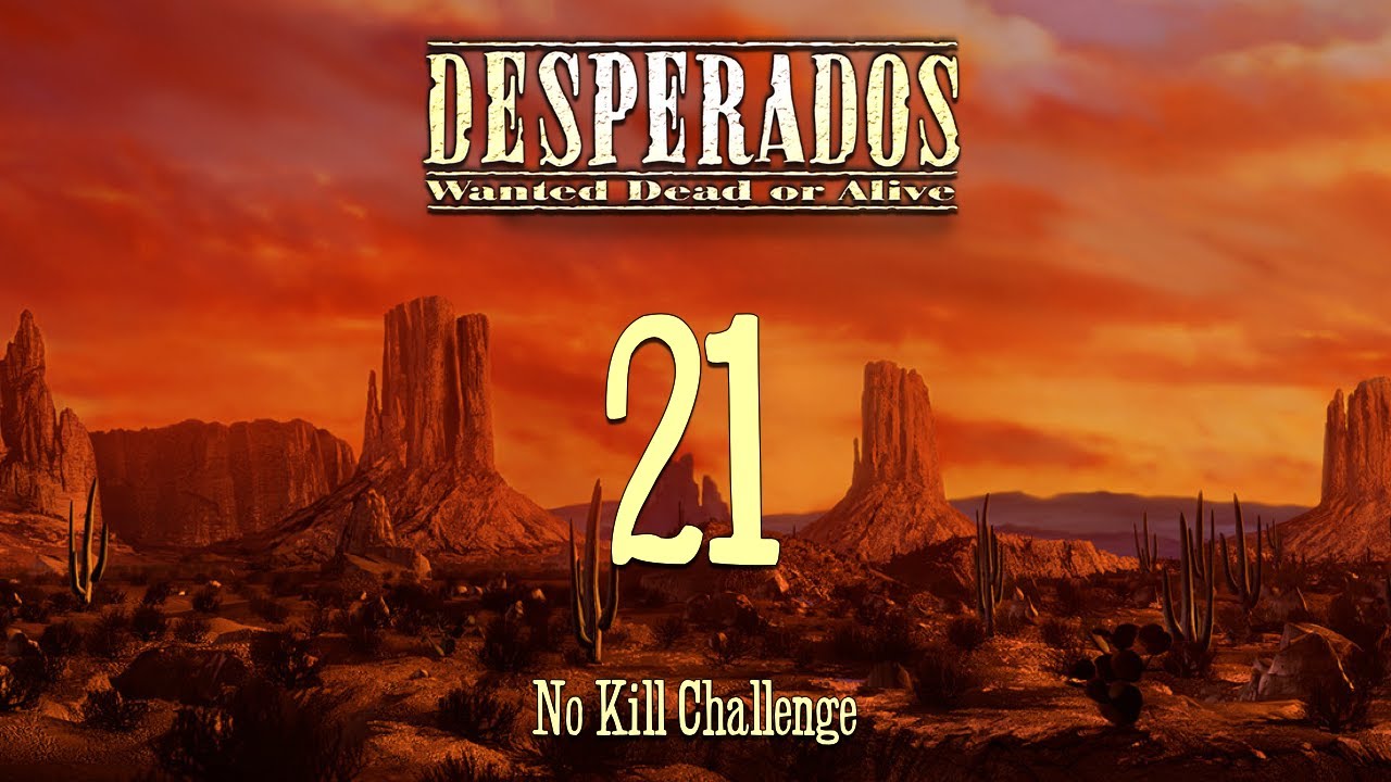 NO KILL CHALLENGE - DESPERADOS - WANTED DEAD OR ALIVE - 21 Piggies in the Middle