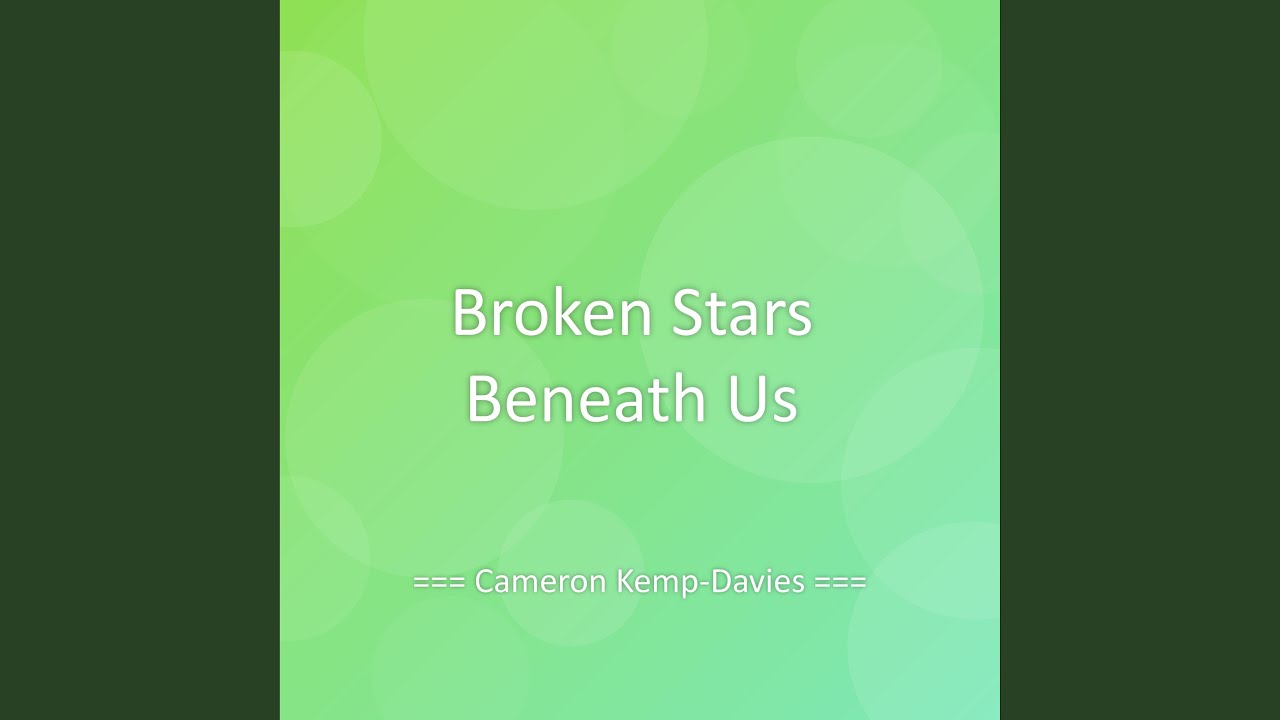 Broken Stars Beneath Us