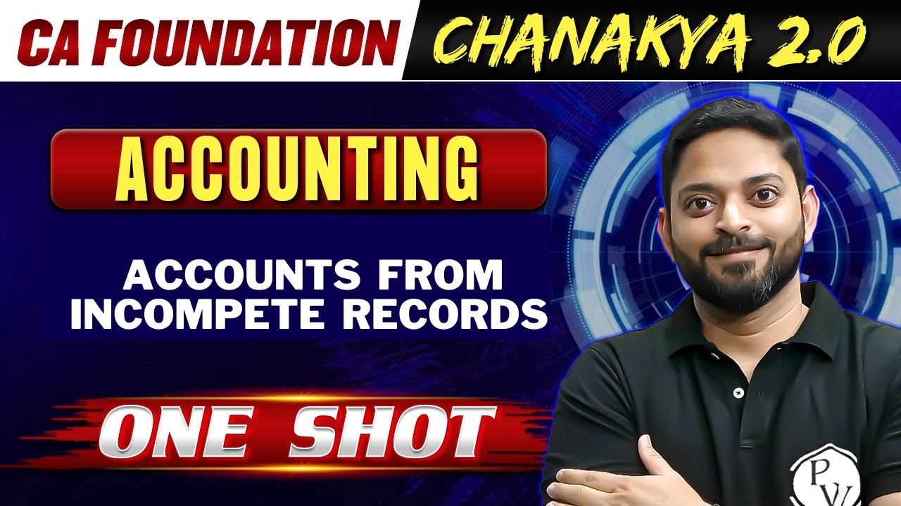 Accounts:  Accounts from Incomplete Records One Shot | CA Foundation Chanakya 2.0 Batch 🔥
