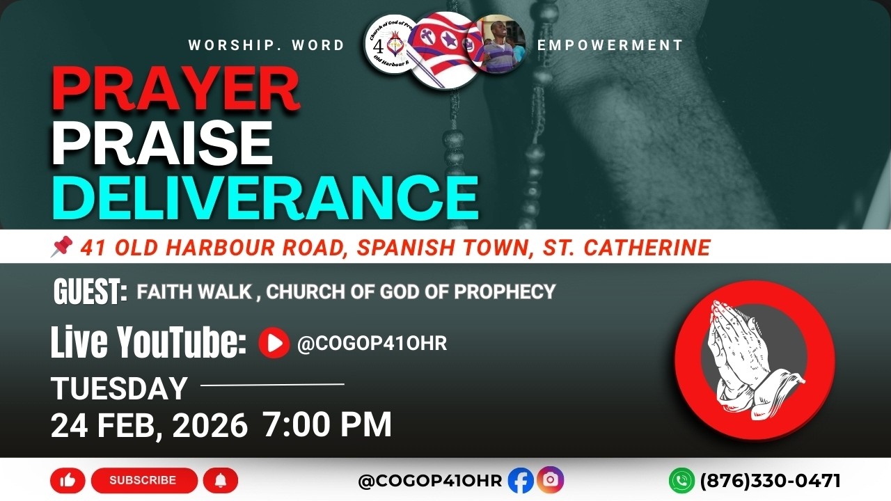 Prayer Praise & Deliverance Service | Church of God of Prophecy, 41 Old Harbour Road