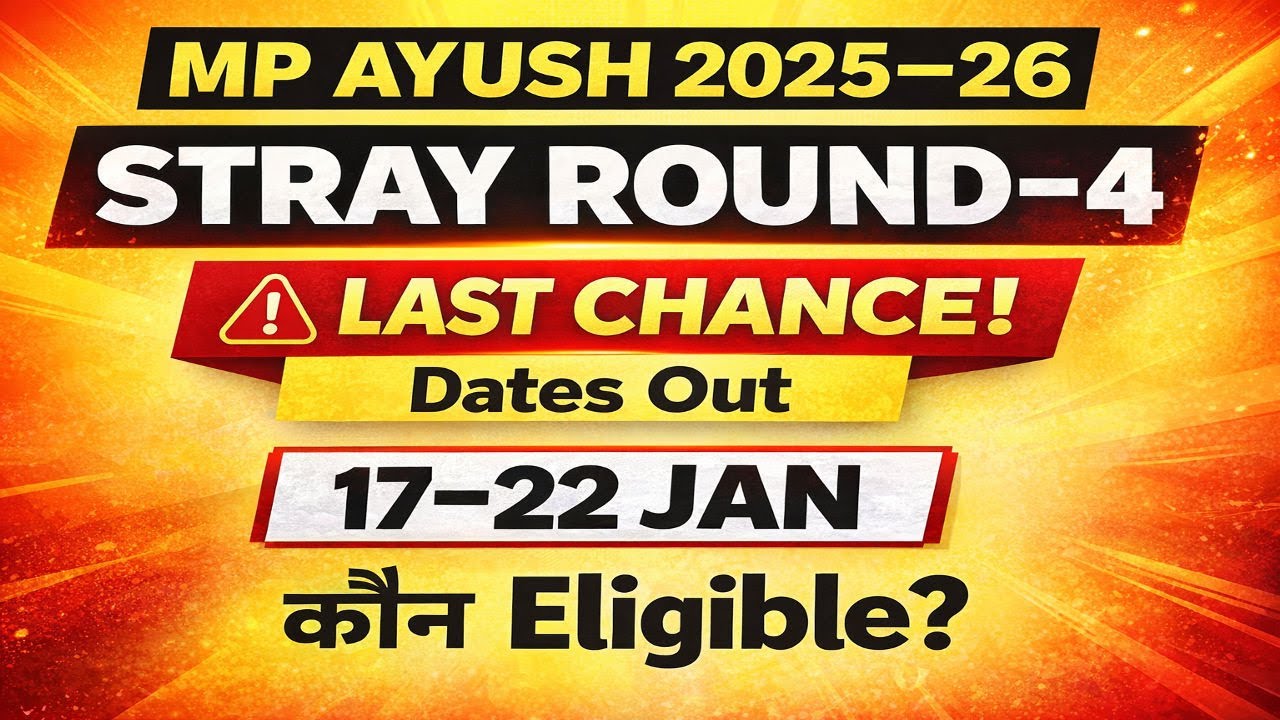 MP AYUSH Stray Vacancy Round-4 Full Schedule OUT | BAMS BHMS BUMS BNYS Admission 2025-26